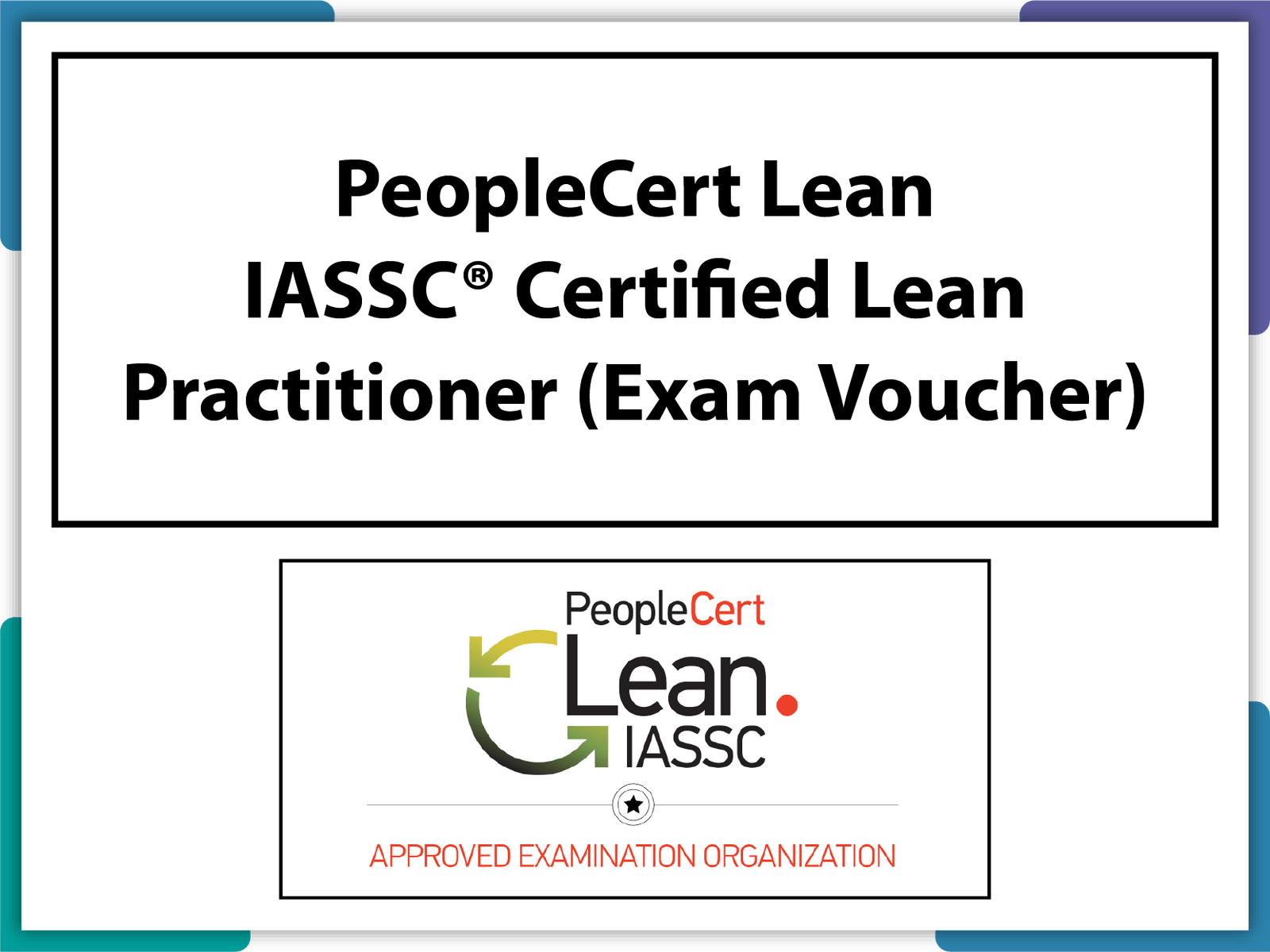 PeopleCert Lean - IASSC® Certified Lean Practitioner™