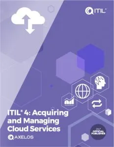 ITIL® 4: Acquiring and Managing Cloud Services| Hardcopy | Book 1 ITIL® 4: Acquiring and Managing Cloud Services| Hardcopy | Book