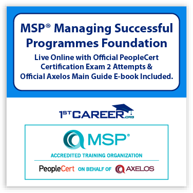 MSP® Foundation 5th Edition Live Online in English with Official PeopleCert Certification Exam 2 Attempts & Official Axelos Main Guide E-book Included. Course code: MSPFND-L-2