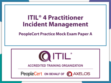 ITIL4 Practitioner Incident Management, Extra PeopleCert Mock Paper A