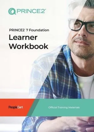 PRINCE2® 7 Foundation Learner Workbook 1 PRINCE2® 7 Foundation Learner Workbook