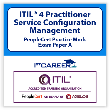ITIL4 Practitioner: Service Configauration Management PeopleCert Practice Mock Exam Paper A.