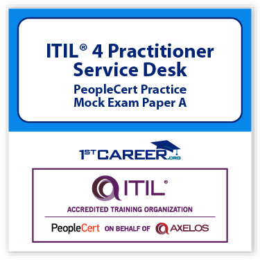 ITIL4 Practitioner: Service Desk PeopleCert Practice Mock Exam Paper A