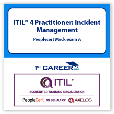 ITIL 4 Practitioner: Incident Management Peoplecert Mock exam A