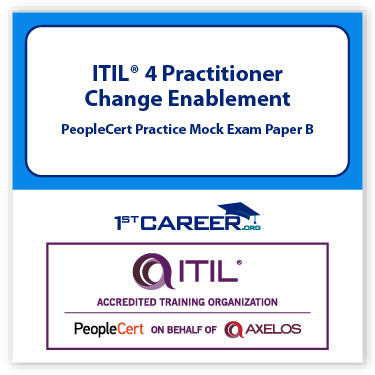 ITIL4 Practitioner: Change Enablement PeopleCert Practice Mock Exam Paper B.