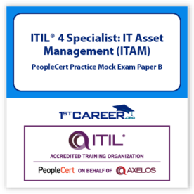 ITIL® 4 Specialist: IT Asset Management (ITAM), PeopleCert Mock Paper B