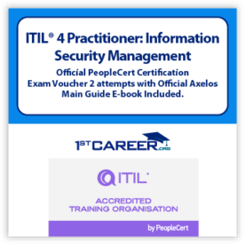 ITIL 4 Practitioner: Information Security Management Official PeopleCert Certification Exam Voucher 2 attempts with Official Axelos Main Guide E-book Included. Course code: ITIL4ISM-Ex-2