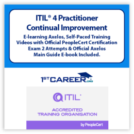 ITIL® 4 Practitioner: Continual Improvement E-learning Axelos, Self-Paced Training Videos with Official PeopleCert Certification Exam 2 Attempts & Official Axelos Main Guide E-book Included. Exam code: ITIL4PraCI-EL-2