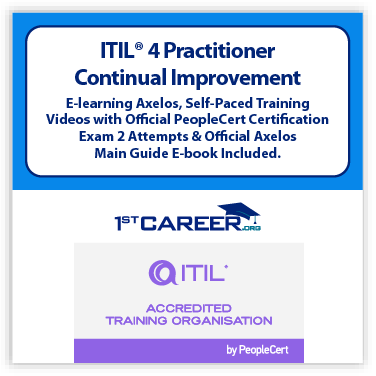 ITIL® 4 Practitioner: Continual Improvement E-learning Axelos, Self-Paced Training Videos with Official PeopleCert Certification Exam 2 Attempts & Official Axelos Main Guide E-book Included. Exam code: ITIL4PraCI-EL-2 - New Course Offer