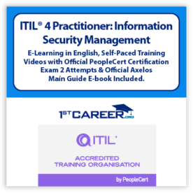 ITIL® 4 Practitioner: Information Security Management E-Learning in English, Self-Paced Training Videos with Official PeopleCert Certification Exam 2 Attempts & Official Axelos Main Guide E-book Included. Exam code: ITIL 4 PracISM-EL-2.