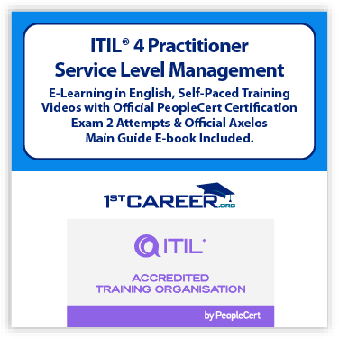 ITIL®4 Practitioner: Service Level Management E-Learning in English, Self-Paced Training Videos with Official PeopleCert Certification Exam 2 Attempts & Official Axelos Main Guide E-book Included. Exam code: ITIL4PracSLM-EL-2 - New Course Offer